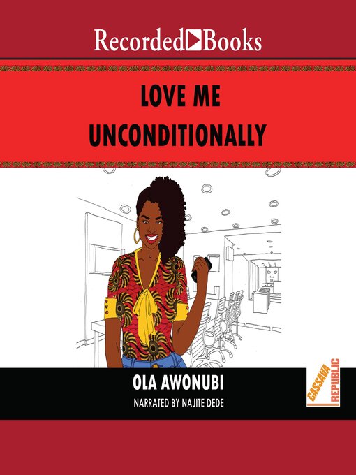 Title details for Love Me Unconditionally by Ola Awonubi - Available